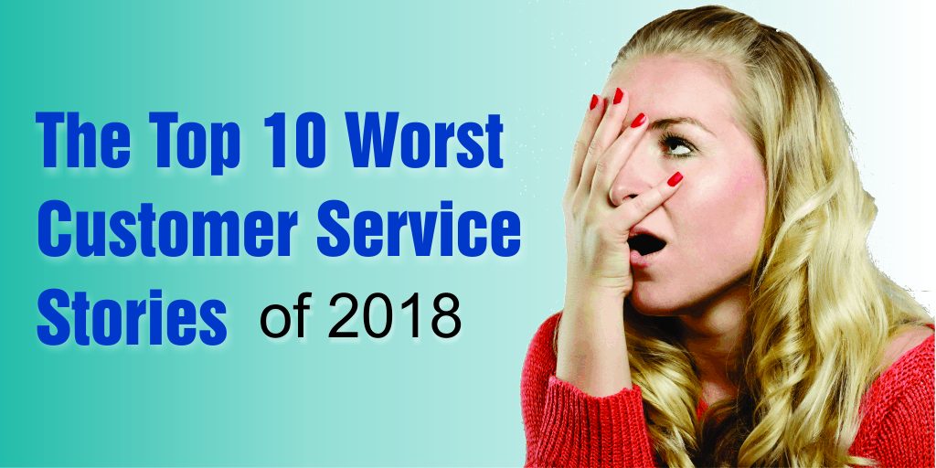 10 Bad customer service stories from 2018